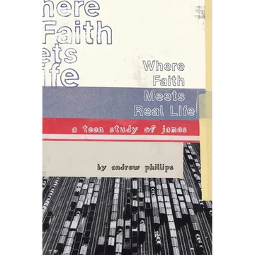 Where Faith Meets Real Life: a teen study of James - Paperback