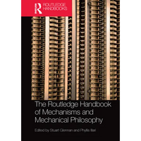 The Routledge Handbook of Mechanisms and Mechanical Philosophy - Paperback