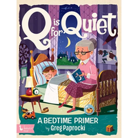 Q Is for Quiet: A Bedtime Primer - Board Book