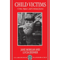Child Victims: Crime, Impact, and Criminal Justice - Paperback
