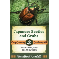 Japanese Beetles and Grubs: Trap, Spray, and Control Them - Paperback