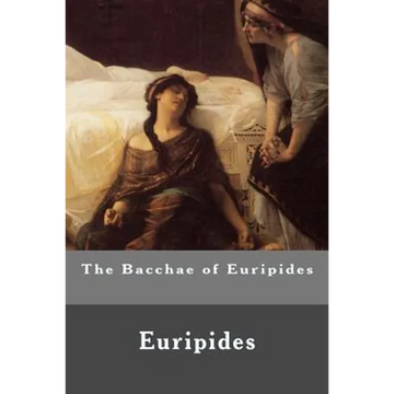 The Bacchae of Euripides - Paperback