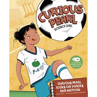 Curious Pearl Kicks Off Forces and Motion: 4D an Augmented Reading Science Experience - Hardcover