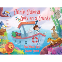 Charlie Chaloosy Goes on a Cruisey - Hardcover