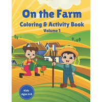 On the Farm Coloring & Activity Book Volume 1: Farm Animals Farm Crops Farm Life Coloring, Mazes, word search, drawing, word scramble, jokes for kids - Paperback