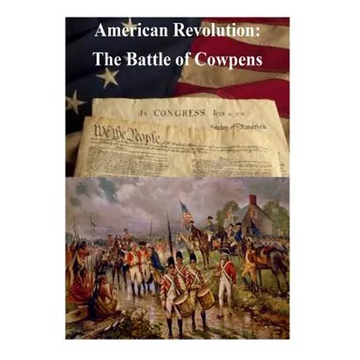 American Revolution: The Battle of Cowpens - Paperback