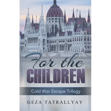 For the Children: A Cold War Escape Story - Paperback