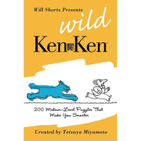 Will Shortz Presents Wild KenKen: 200 Medium-Level Logic Puzzles That Make You Smarter - Paperback