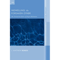 Indwelling the Forsaken Other - Paperback