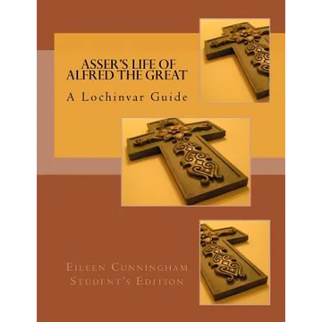 Asser's Life of Alfred the Great: A Lochinvar Guide - Paperback