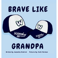 Brave Like Grandpa