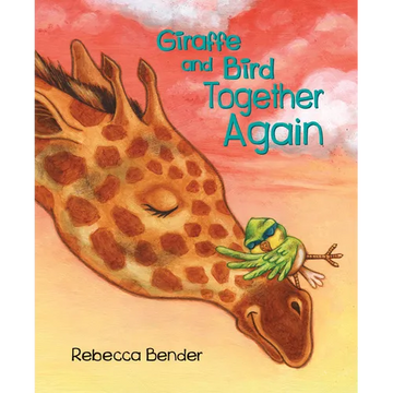 Giraffe and Bird Together Again - Hardcover