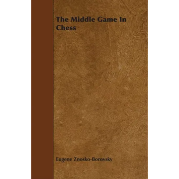 The Middle Game in Chess - Paperback