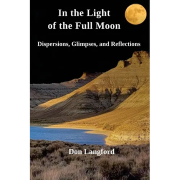 In the Light of the Full Moon: Dispersions, Glimpses, and Reflections - Paperback