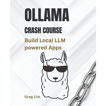 Ollama Crash Course: Build Local LLM powered Apps - Paperback