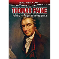 Thomas Paine: Fighting for American Independence - Library Binding