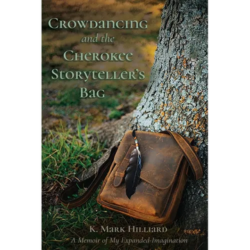 Crowdancing and the Cherokee Storyteller's Bag - Paperback