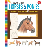 How to Draw Horses & Ponies: Step-By-Step Instructions for 20 Different Breeds - Paperback