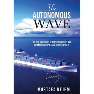 The Autonomous Wave. the Rise and Impact of Autonomous Ships and Autonomous Ship Management Companies - Paperback