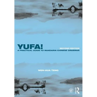 Yufa! a Practical Guide to Mandarin Chinese Grammar - Paperback