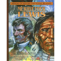 Meriweather Lewis: Journey Aross America - Library Binding