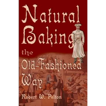 Natural Baking the Old-Fashioned Way - Paperback