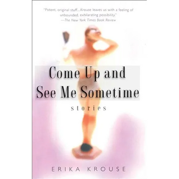 Come Up and See Me Sometime: Stories - Paperback