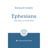 Ephesians: Your Place in God's Plan: 8-Session Bible Study - Paperback