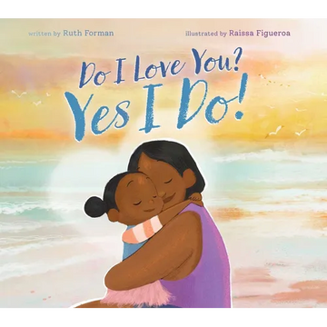 Do I Love You? Yes I Do! - Hardcover