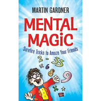 Mental Magic: Surefire Tricks to Amaze Your Friends - Paperback