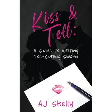Kiss & Tell: A Guide to Writing Toe-Curling Swoon - Paperback