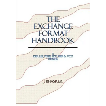 The Exchange Format Handbook: A DEF, LEF, PDEF, SDF, SPEF & VCD Primer - Paperback