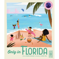 Only in Florida: Weird and Wonderful Facts about the Sunshine State - Hardcover