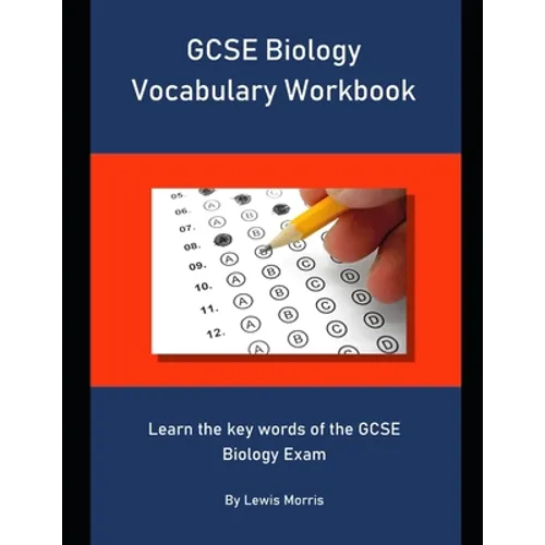 GCSE Biology Vocabulary Workbook: Learn the key words of the GCSE Biology Exam