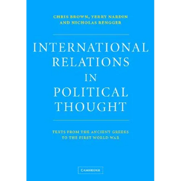 International Relations in Political Thought: Texts from the Ancient Greeks to the First World War - Paperback