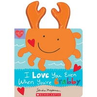 I Love You Even When You're Crabby! - Paperback