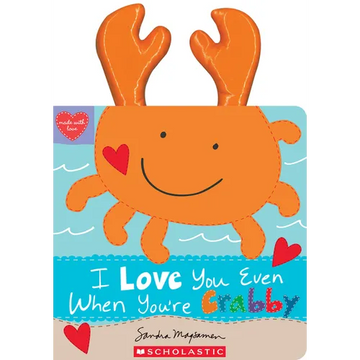 I Love You Even When You're Crabby! - Paperback
