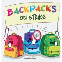 Backpacks On Strike: A Rhyming Children's Book - Hardcover