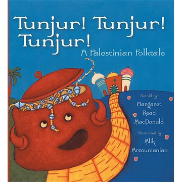Tunjur! Tunjur! Tunjur!: A Palestinian Folktale - Paperback