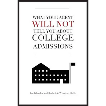 What Your Agent Will Not Tell You About College Admissions - Paperback