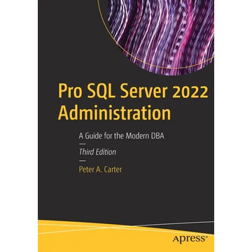 Pro SQL Server 2022 Administration: A Guide for the Modern DBA - Paperback