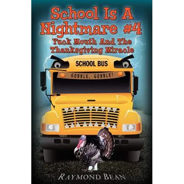 School Is A Nightmare #4 Yuck Mouth And The Thanksgiving Miracle - Paperback