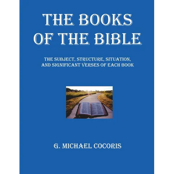 The Books of The Bible: The Subject, Structure, Situation, and Signification Verses of Each Book - Paperback