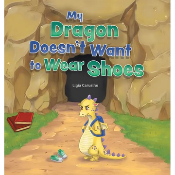 My Dragon Doesn't Want to Wear Shoes - Hardcover