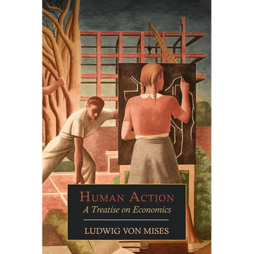 Human Action: A Treatise on Economics - Paperback