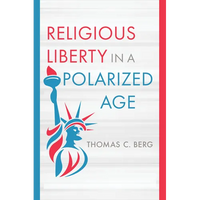 Religious Liberty in a Polarized Age - Hardcover