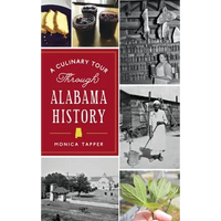 Culinary Tour Through Alabama History - Hardcover