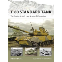 T-80 Standard Tank: The Soviet Army's Last Armored Champion - Paperback