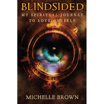 Blindsided: My Spiritual Journey to Love Oneself - Paperback