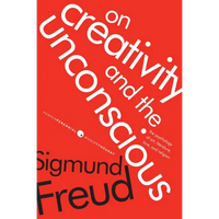 On Creativity and the Unconscious: The Psychology of Art, Literature, Love, and Religion - Paperback